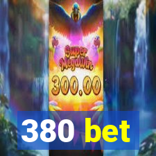 380 bet